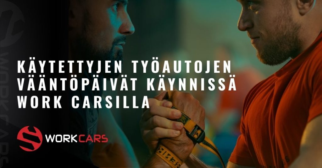 Work Carsin Vääntöpäivät - parhaat kaupat syntyvät kunnon väännöllä